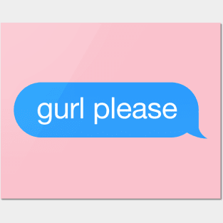 Sassy chat bubble gurl please, girl please Posters and Art